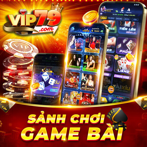 Game bài đổi thưởng hấp dẫn tại cổng game
Vip79